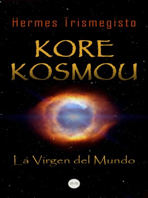 cover image of Kore Kosmou (La Virgen del Mundo)